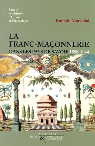 La Franc-maçonnerie dans les pays de Savoie: 1856-1944 book