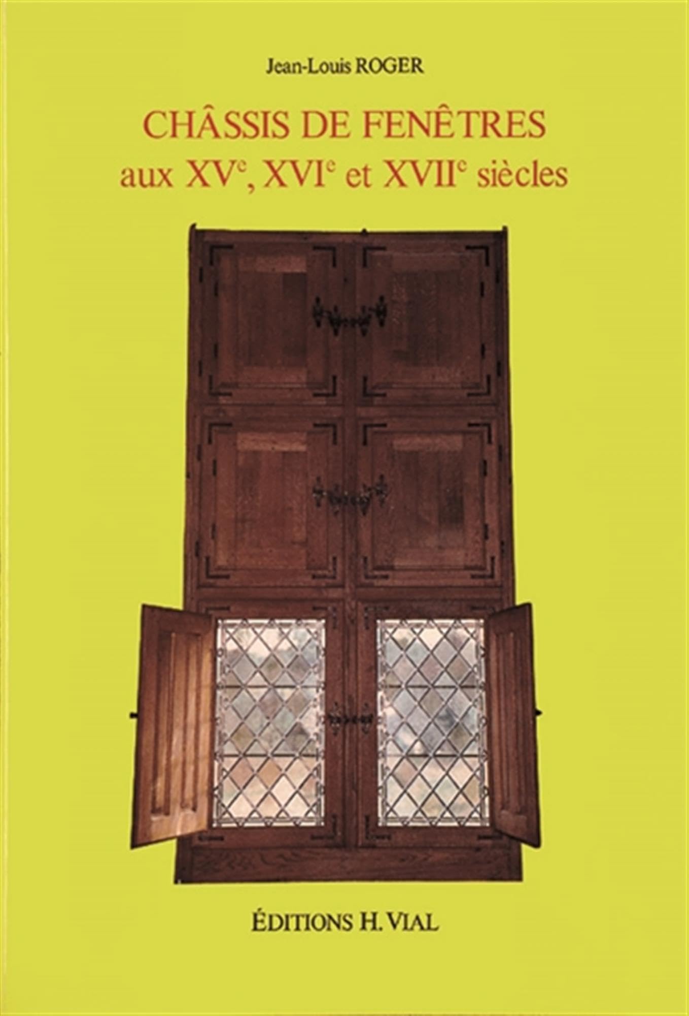 Châssis de fenêtres aux XVe, XVIe et XVIIe siècles book