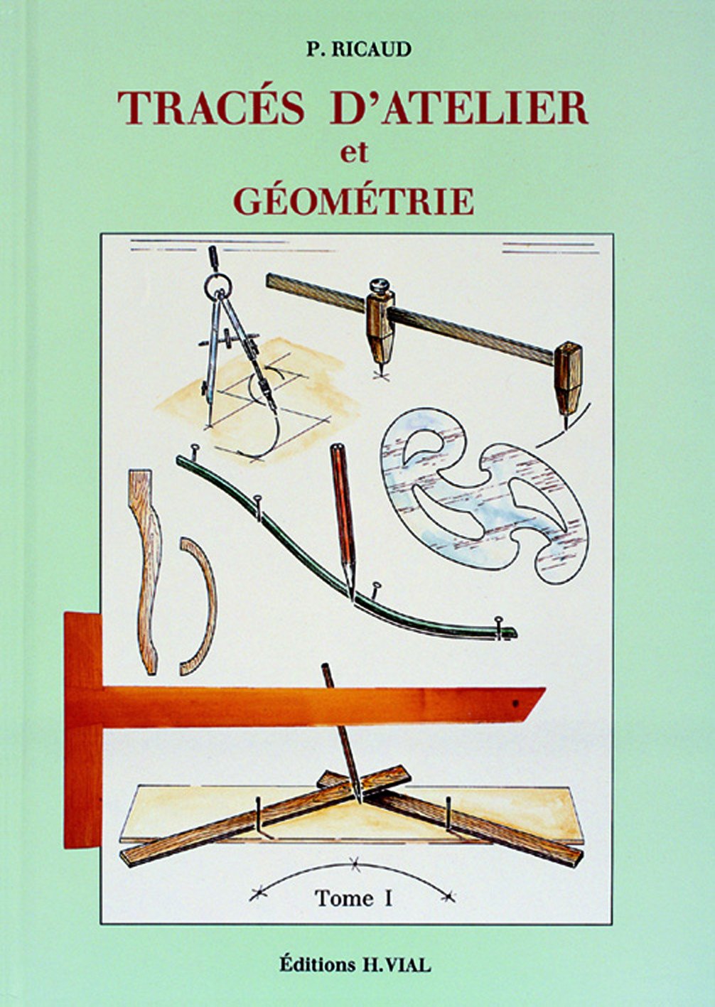 Tracés d'atelier et géométrie, tome 1 book