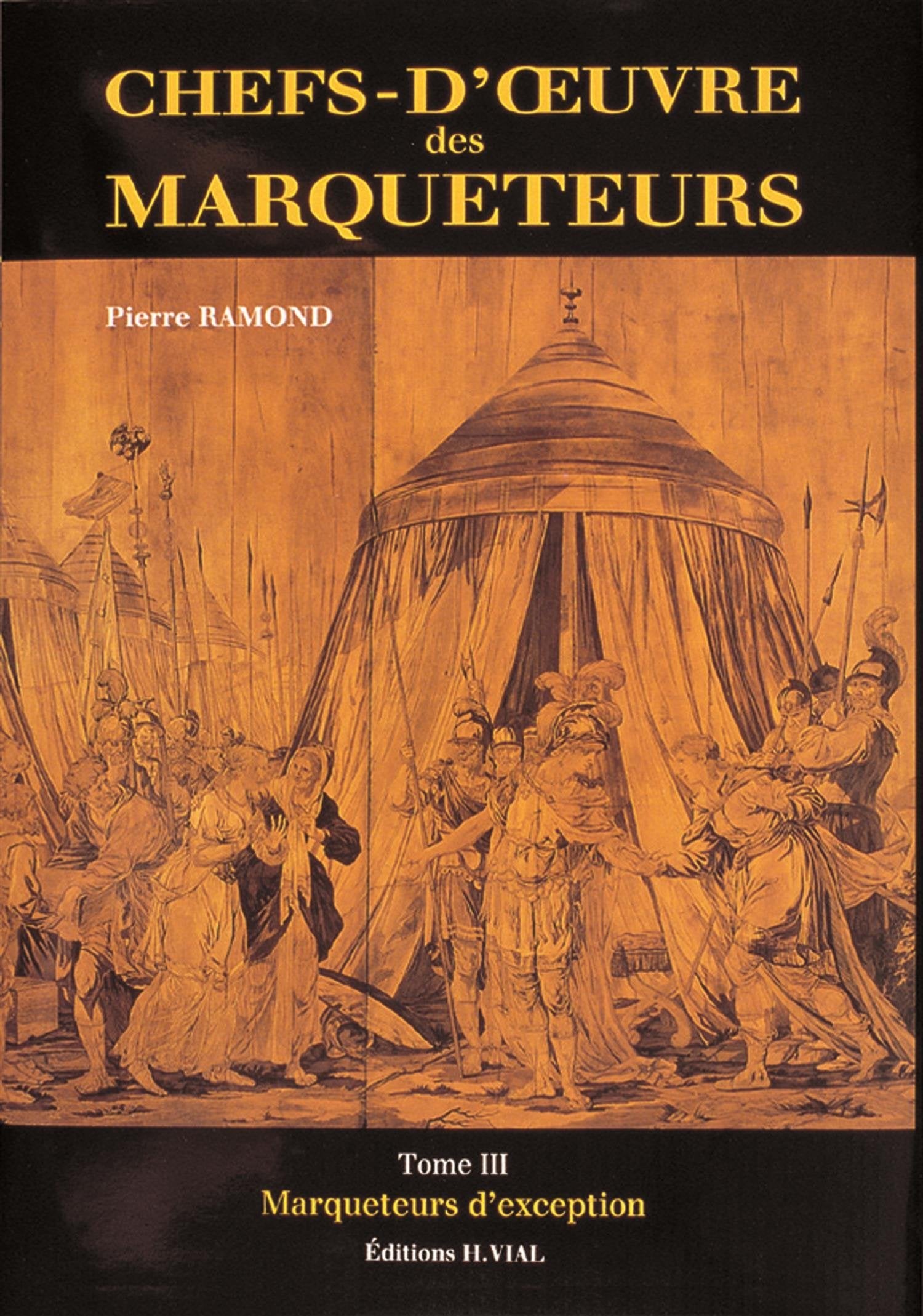 Chefs oeuvre des marqueteurs t3: Marqueteurs d'exception (3) Hobbies & Crafts