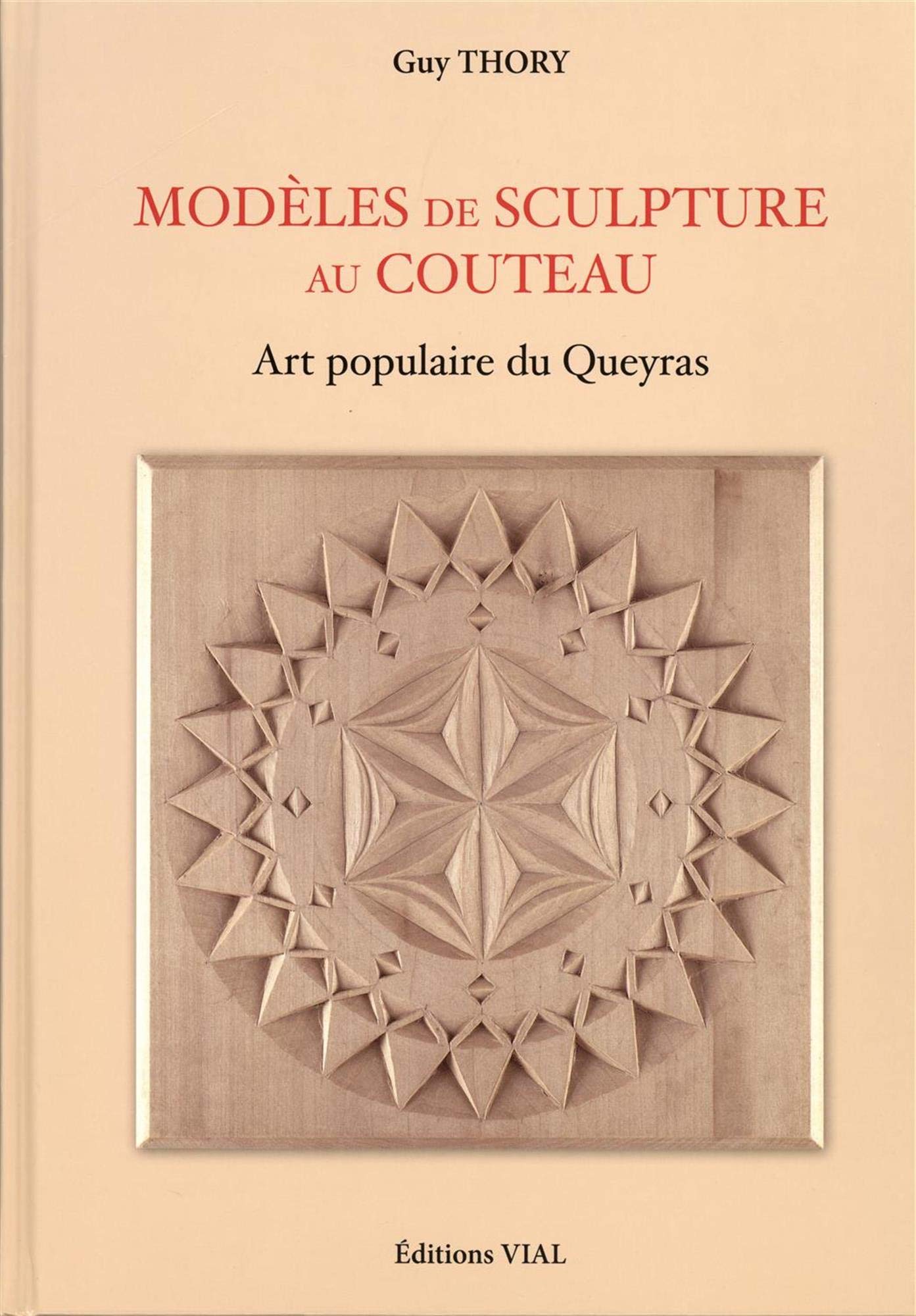 MODELES DE SCULPTURE AU COUTEAU: ART POPULAIRE DU QUEYRAS Hobbies & Crafts