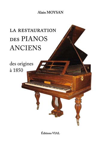 La restauration des pianos anciens des origines à 1850 book