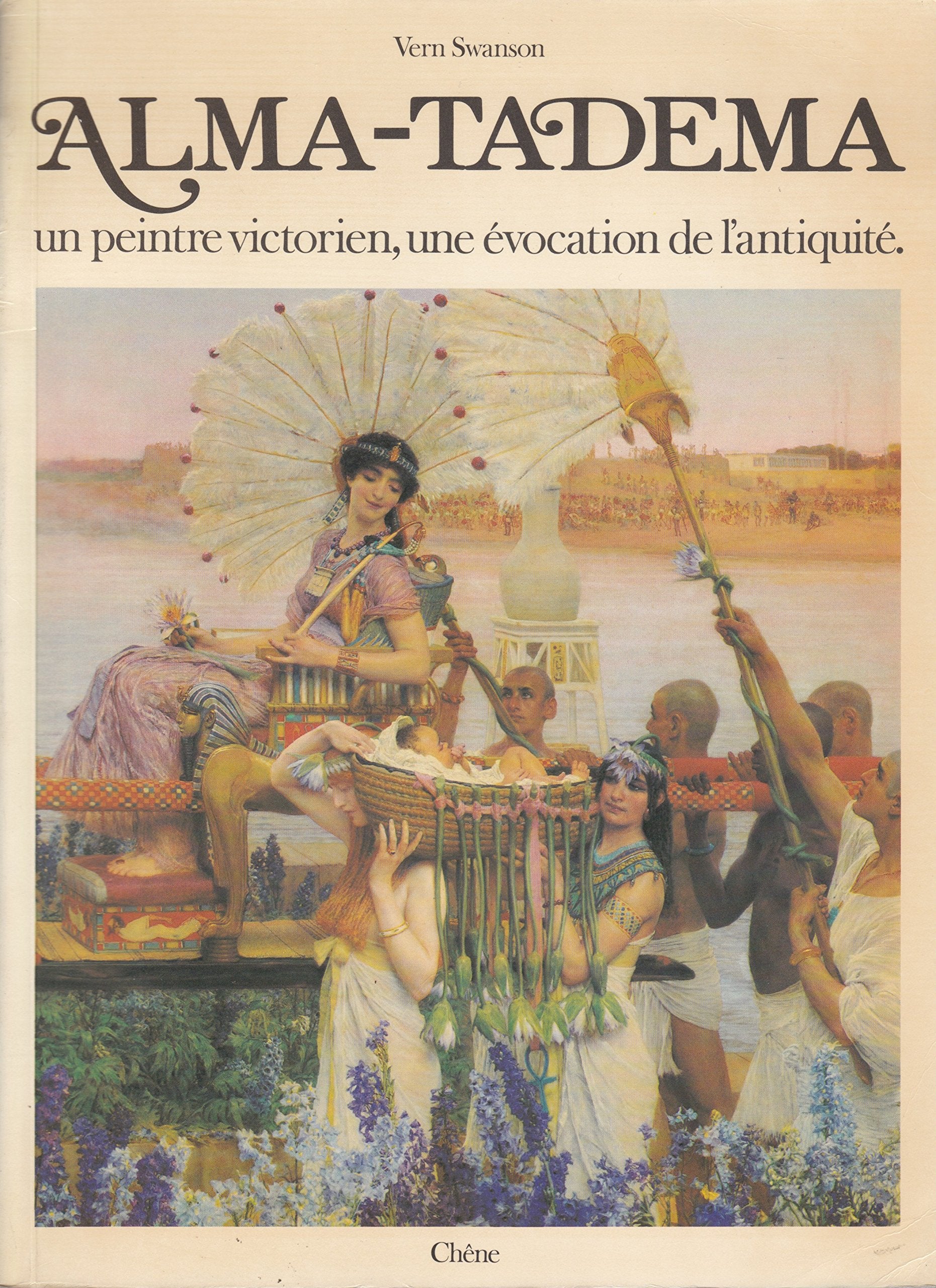Sir Lawrence Alma-Tadema: Un peintre victorien, une évocation de l'Antiquité book