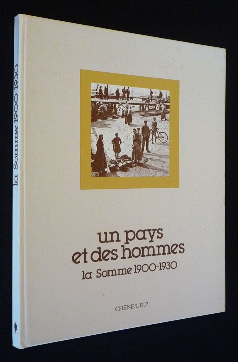 Un pays et des hommes : la Somme, 1900-1930 Books