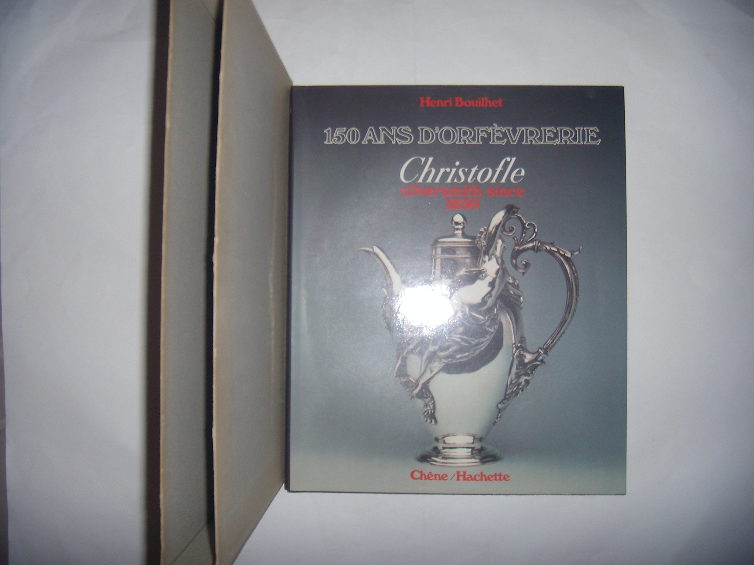 150 ans d'Orfèvrerie : Christofle Silversmith since 1830 book