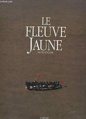 Le fleuve jaune : un voyage de 5000 ans a travers la chine Books