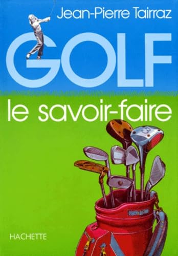 Golf. Tome 2, Le Savoir-Faire book
