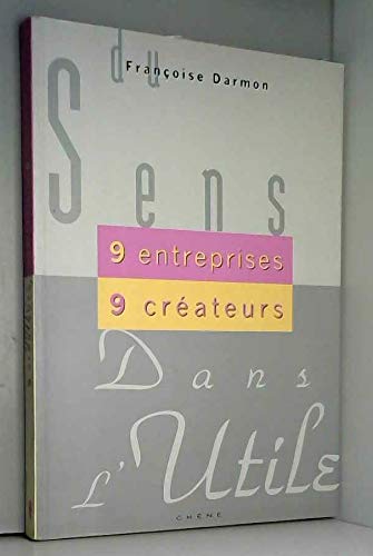 9 entreprises, 9 créateurs: Du sens dans l'utile book
