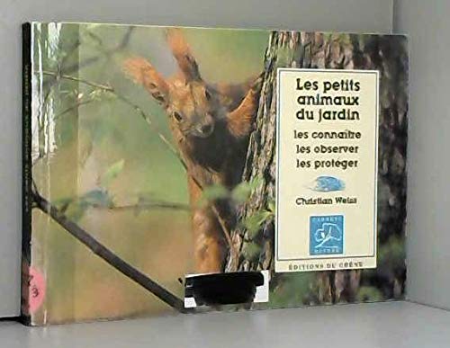 Les petits animaux du jardin. Les connaître, les observer, les protéger (Coll. Carnets nature) book