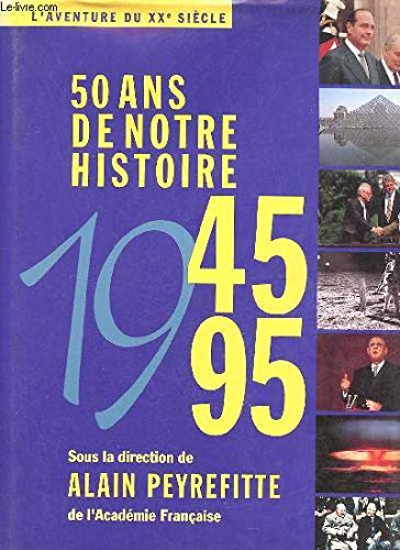 L'aventure du XXeme siècle 1945 1995 - 50 ans de notre Histoire book