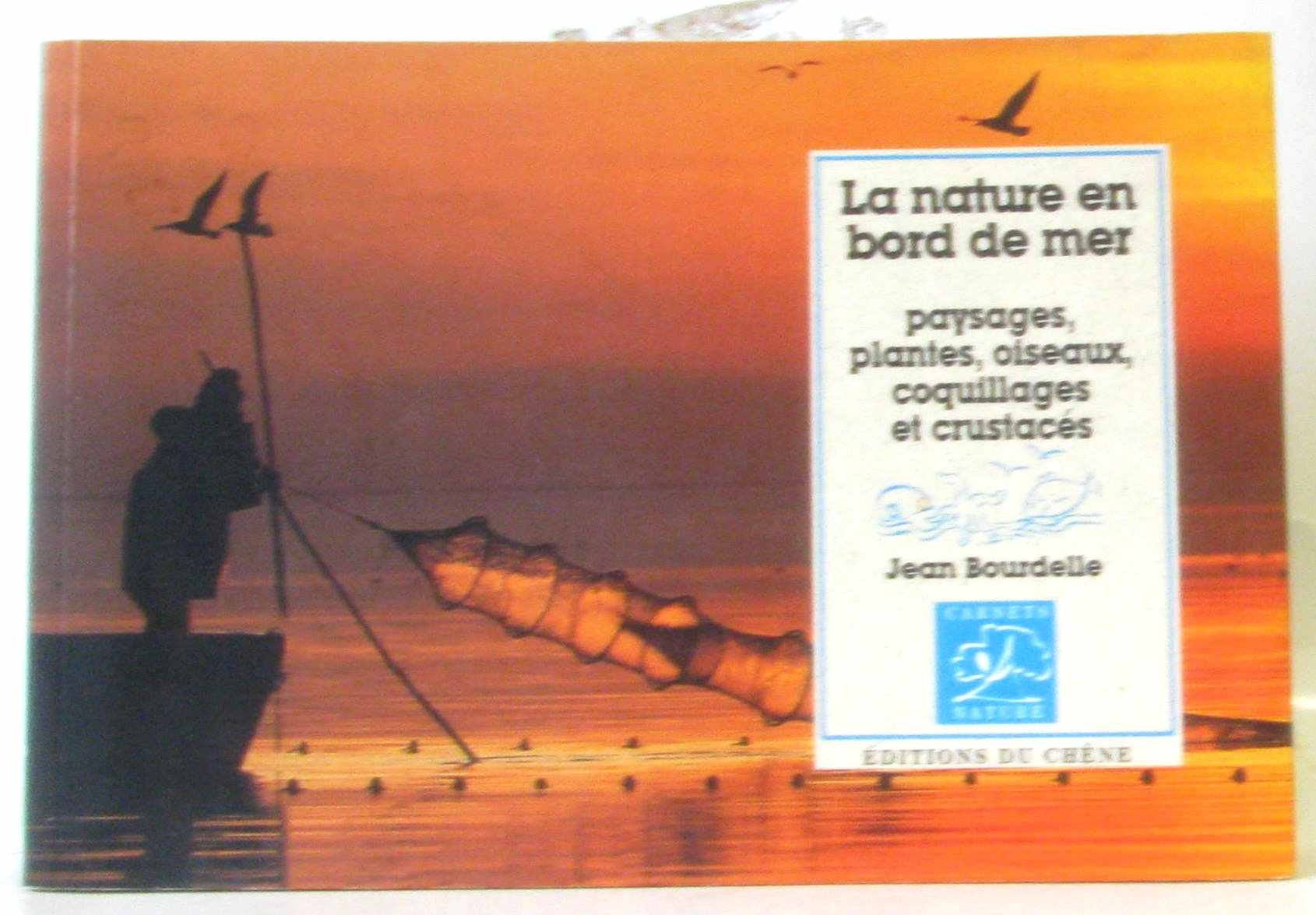 La nature en bord de mer: Paysages, plantes, oiseaux, coquillages et crustacés Books