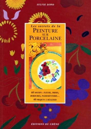 Les Secrets de la peinture sur porcelaine book