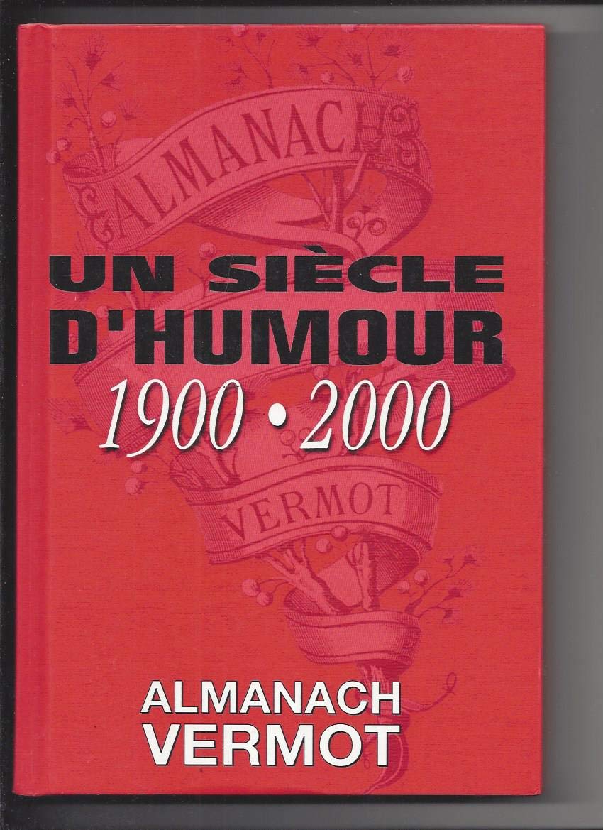 Almanach Vermot : un siècle d'humour : 1900-2000 book