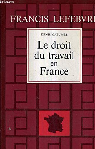 Le droit du travail en France: Principes et approche pratique du droit du travail book