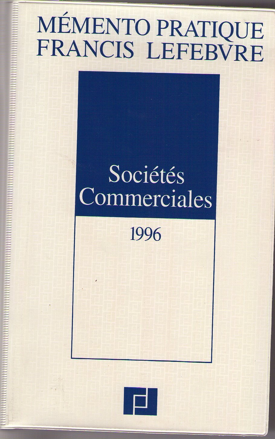 Mémento pratique Francis Lefebvre sociétés commerciales 1996 book