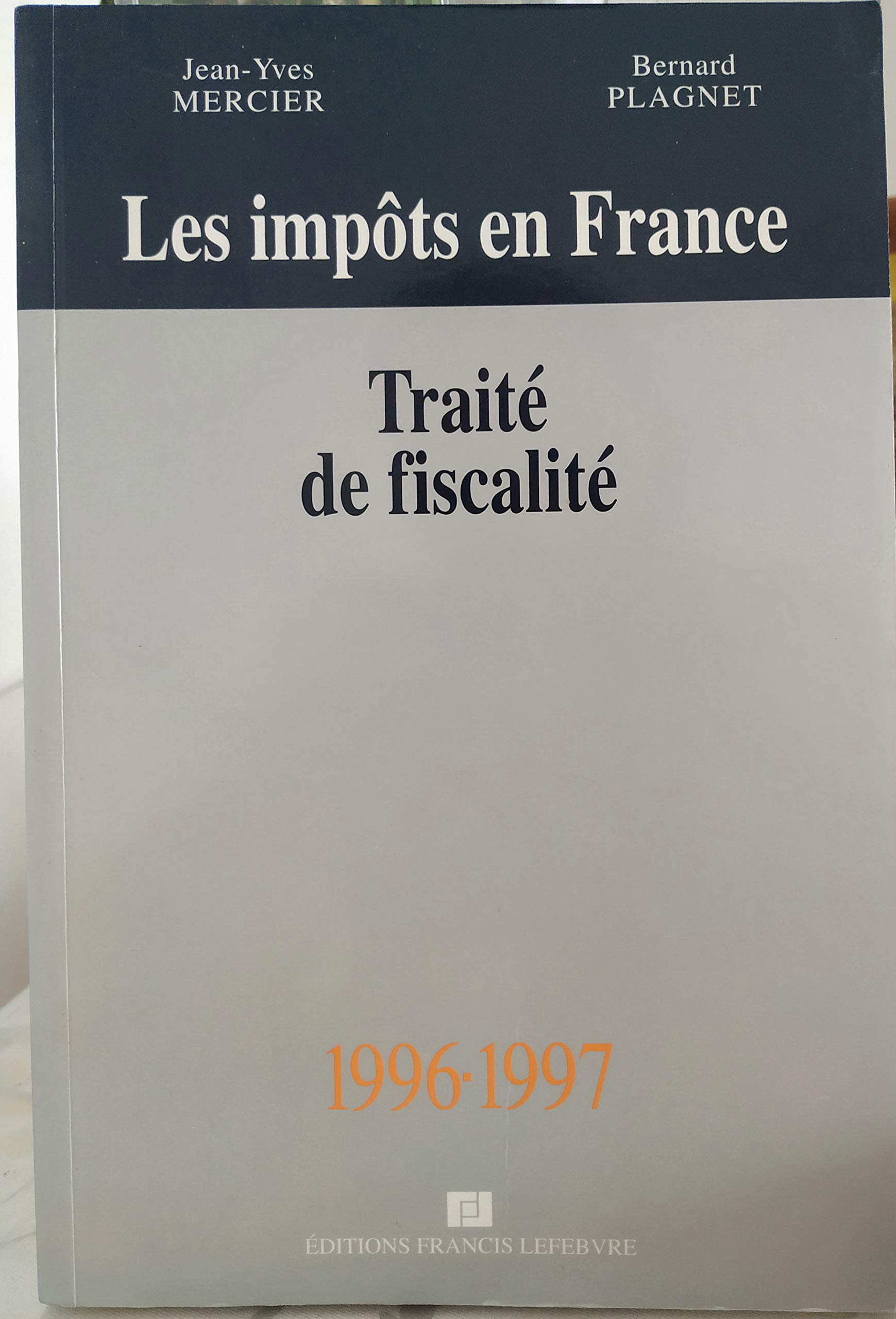 Les impôts en France, traité de fiscalité, 1996-1997 book