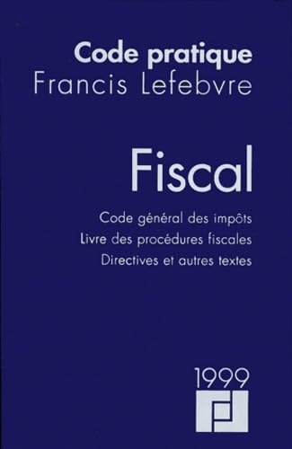 Code pratique fiscal 1999: Code général des impôts, Livre des procédures fiscales, Directives et autres textes Books