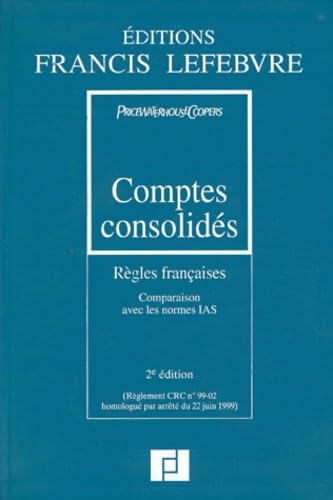 Comptes Consolides. Regles Francaises, Comparaison Aves Les Normes Ias, Entreprises Industrielles Et Commerciales, 2eme Edition Books