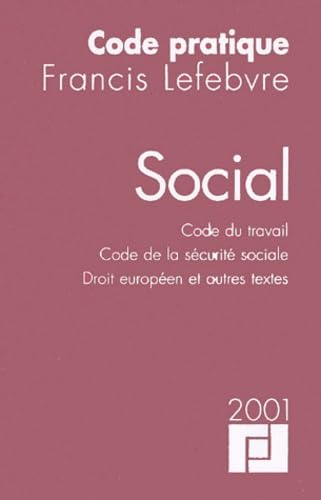 Social. Code Du Travail, Code De La Securite Social, Droit Europeen Et Autres Textes, Edition 2001 book