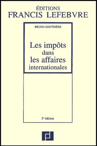 Les impôts dans les affaires internationales: 5ème édition Books