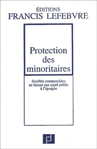 Protection Des Minoritaires. Societes Commerciales Ne Faisant Pas Appel Public A L'Epargne Books