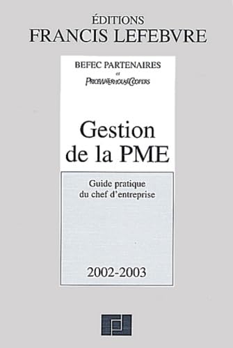 Gestion De La Pme. Guide Pratique Du Chef D'Entreprise, Edition 2002-2003 Books
