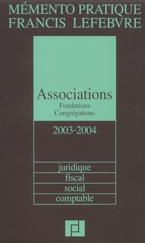 Mémento Associations et Fondations 2003/2004 : Juridique, fiscal, social, comptable book