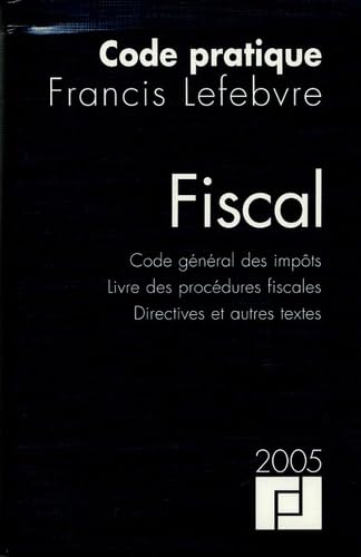 Code pratique Fiscal: Code général des impôts ; Livre des procédures fiscales ; Directives et autres textes Books