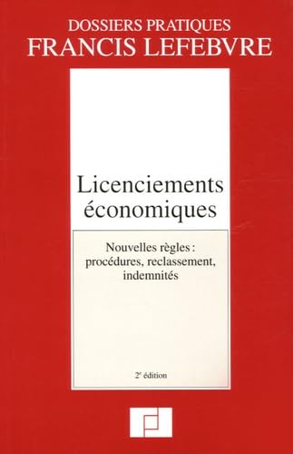 Licenciements économiques: Nouvelles règles : procédures, reclassement, indemnités Books