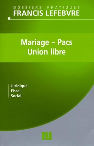 Mariage, PACS et Union libre: Juridique, fiscal, social book