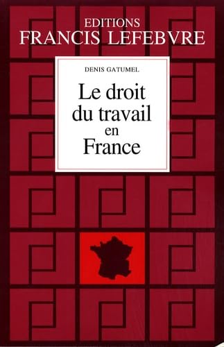 Le droit du travail en France: Principes et approche pratique du droit du travail book