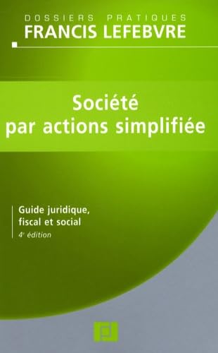 Société par actions simplifiée: Guide juridique, fiscal et social book
