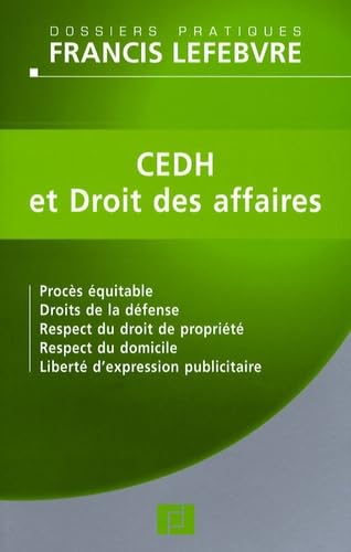 CEDH et droit des affaires : procès équitable, droits de la défense, respect du droit de propriété, respect du domicile, liberté d'expression publicitaire book