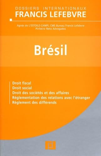 Brésil : Droit fiscal, droit social, droit des sociétés et des affaires, réglementation des relations avec l'étranger, réglement des différends book