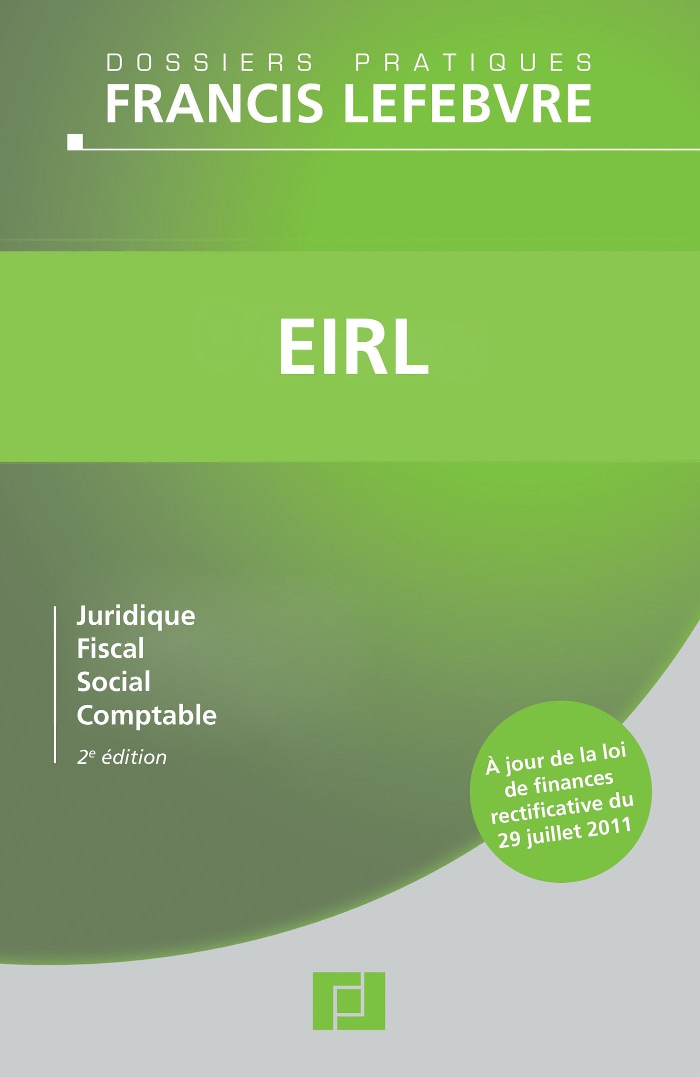EIRL- 2e édition: Juridique - Fiscal - Social - Comptable Law