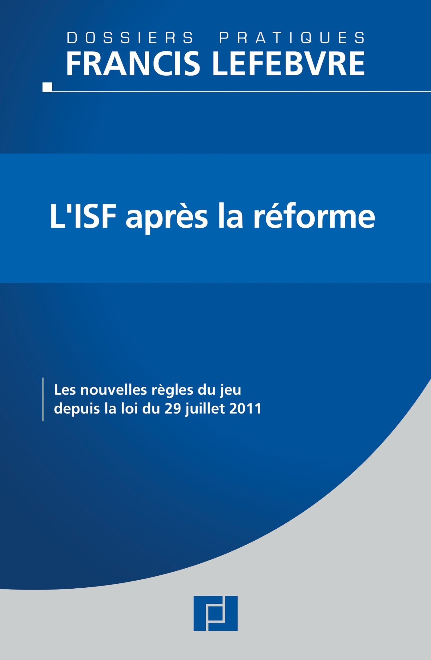 ISF: Les règles du jeu depuis la loi du 29 décembre 2012 Law