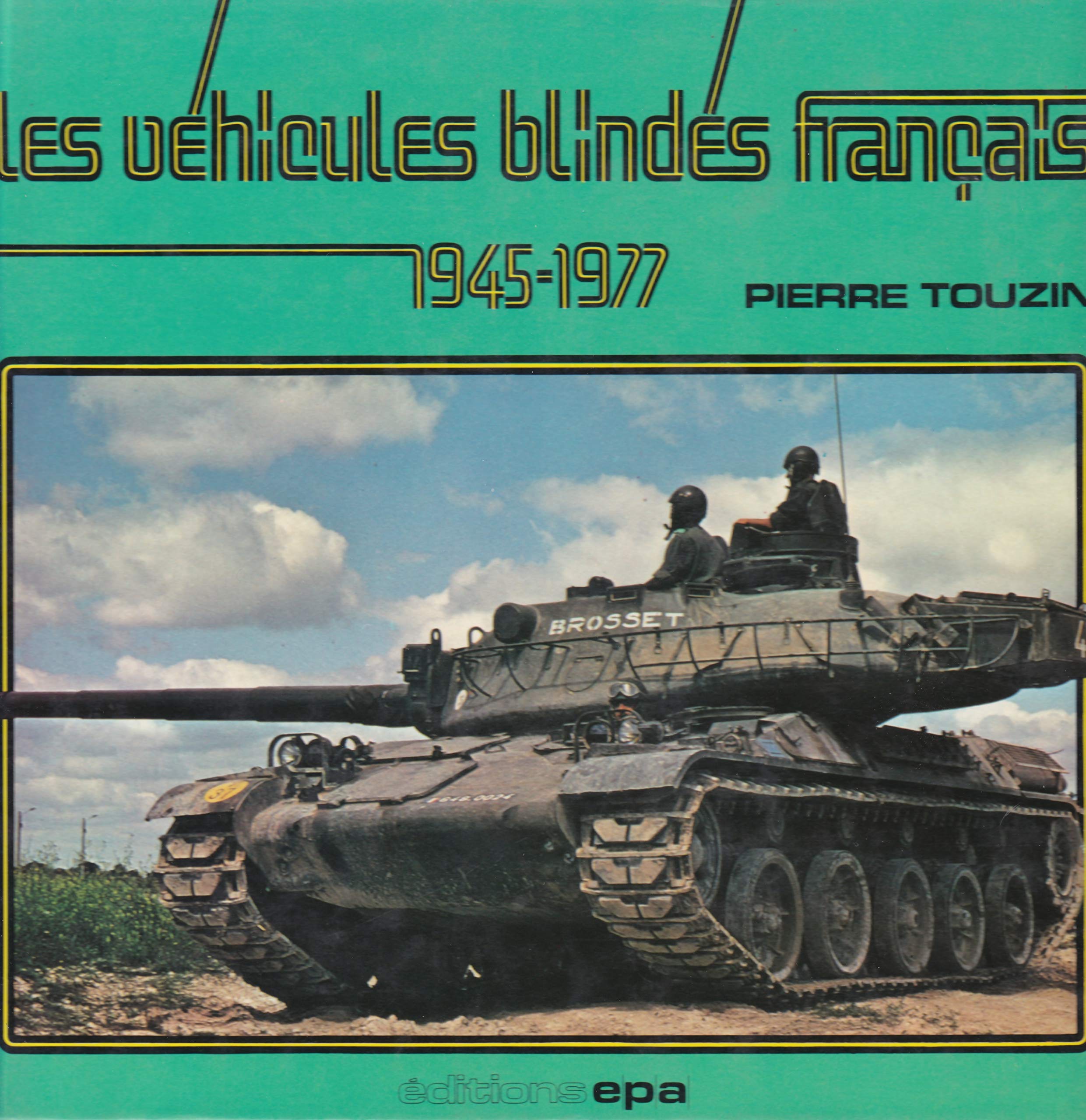 Les Vehicules Blindes Francais 1945-1977 (Vehicles of the French Military 1945-1977) Books
