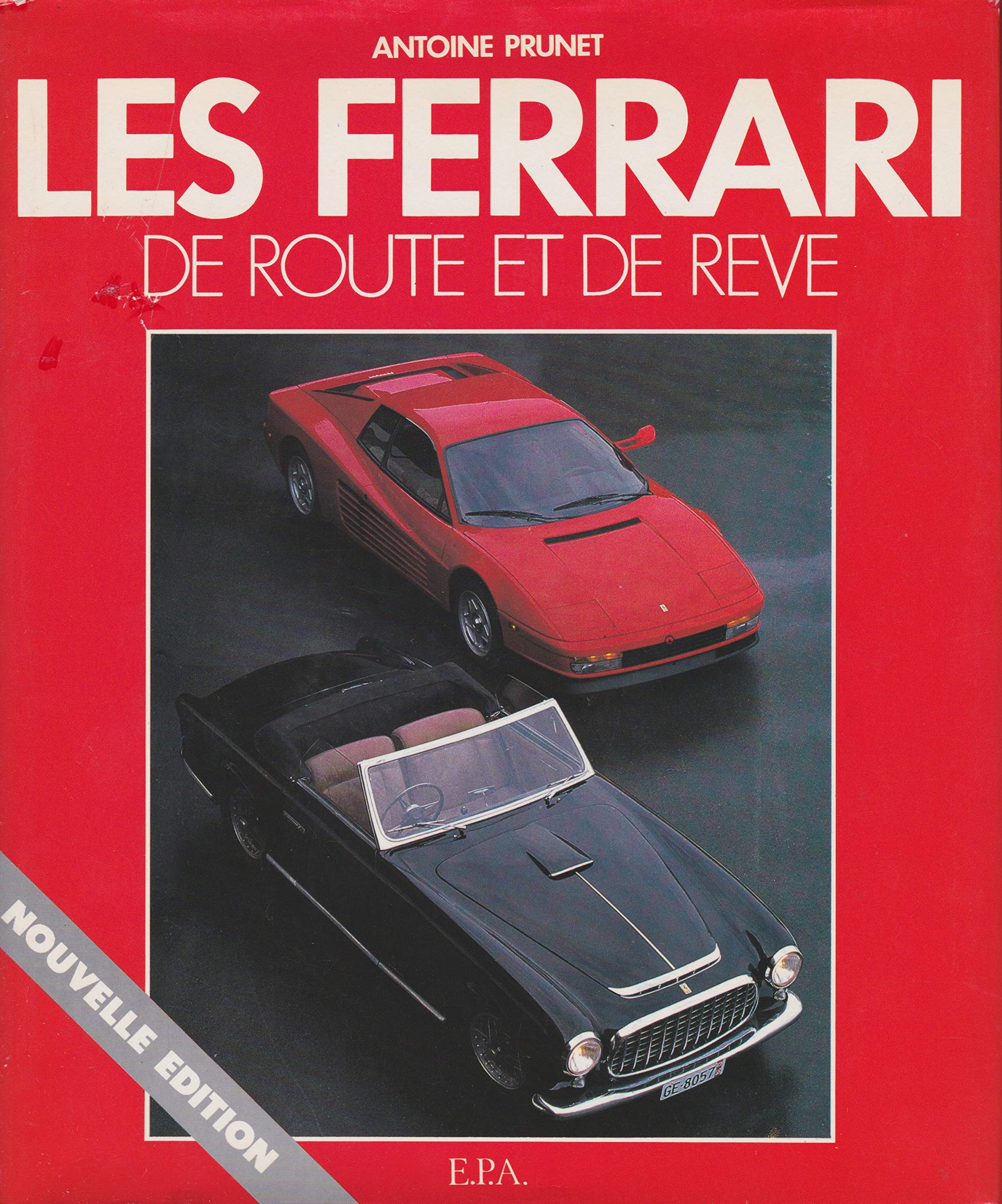 La Légende Ferrari : Les Ferrari de route et de rêve Leisure & Fun