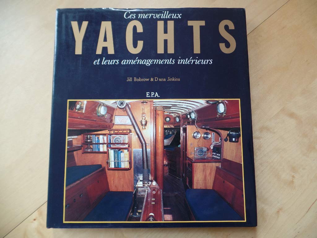CES MERVEILLEUX YACHTS ET LEURS AMENAGEMENTS INTERIEURS book