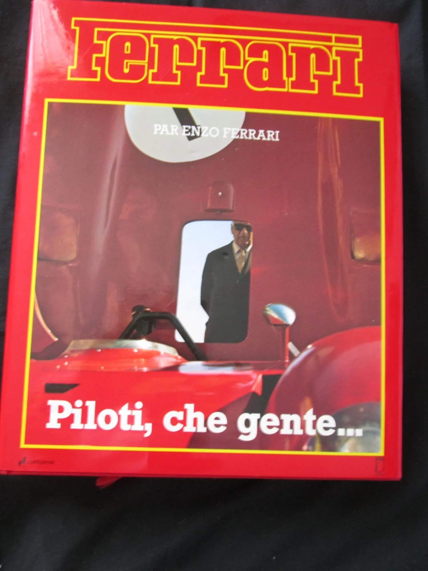 FERRARI par Enzo Ferrari *** piloti, che gente .... Edition française Books