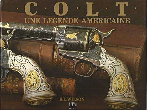 Colt. Une Legende Americaine Books