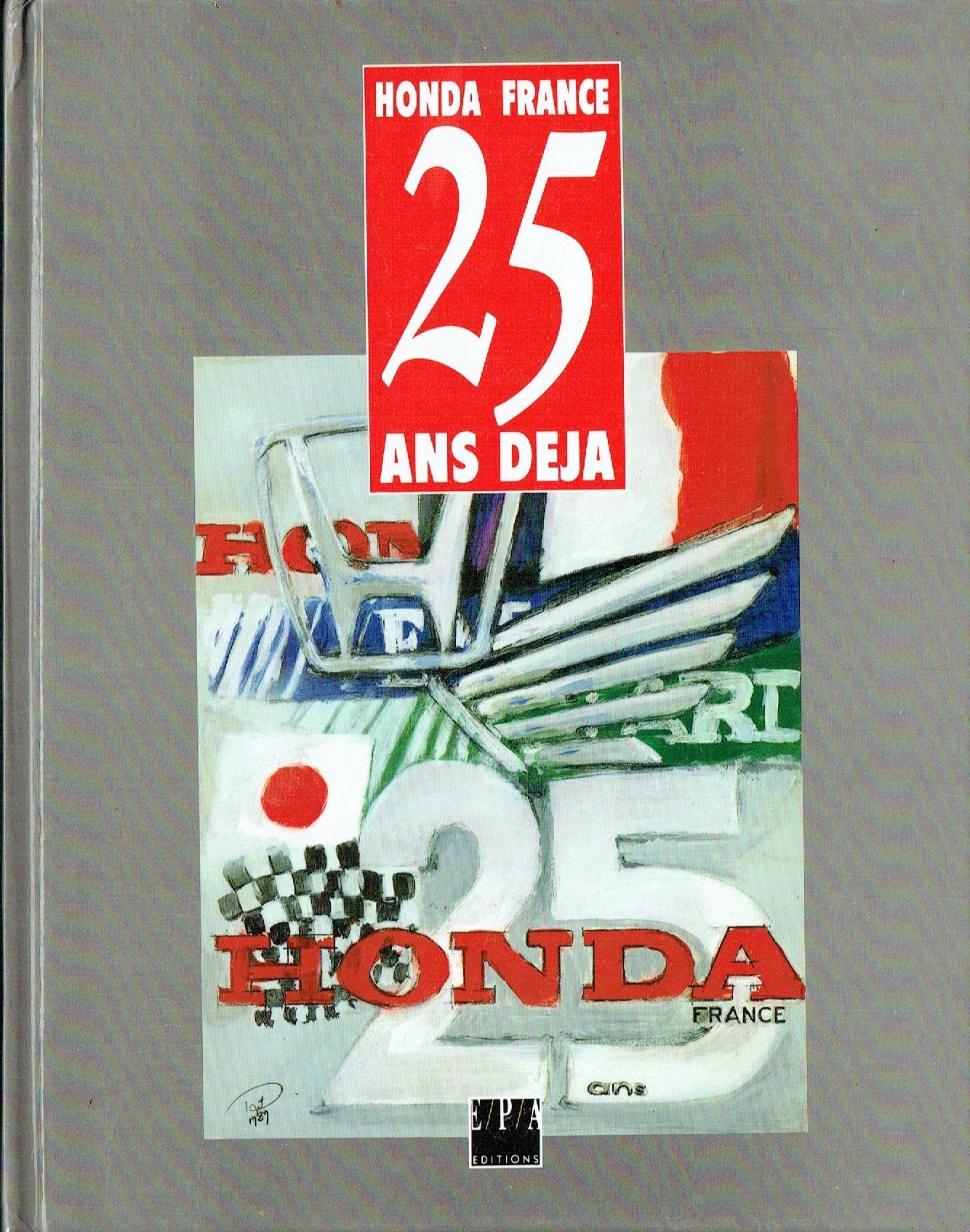 HONDA FRANCE, 25 Ans déjà - L'intégration réussie d'une société japonaise dans l'hexagone. Books