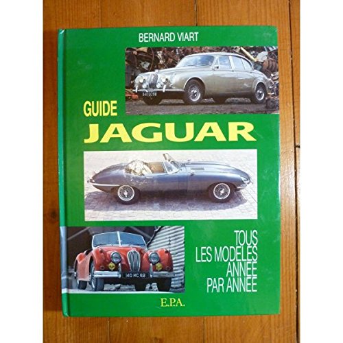 Guide Jaguar: Tous les modèles année par année Leisure & Fun