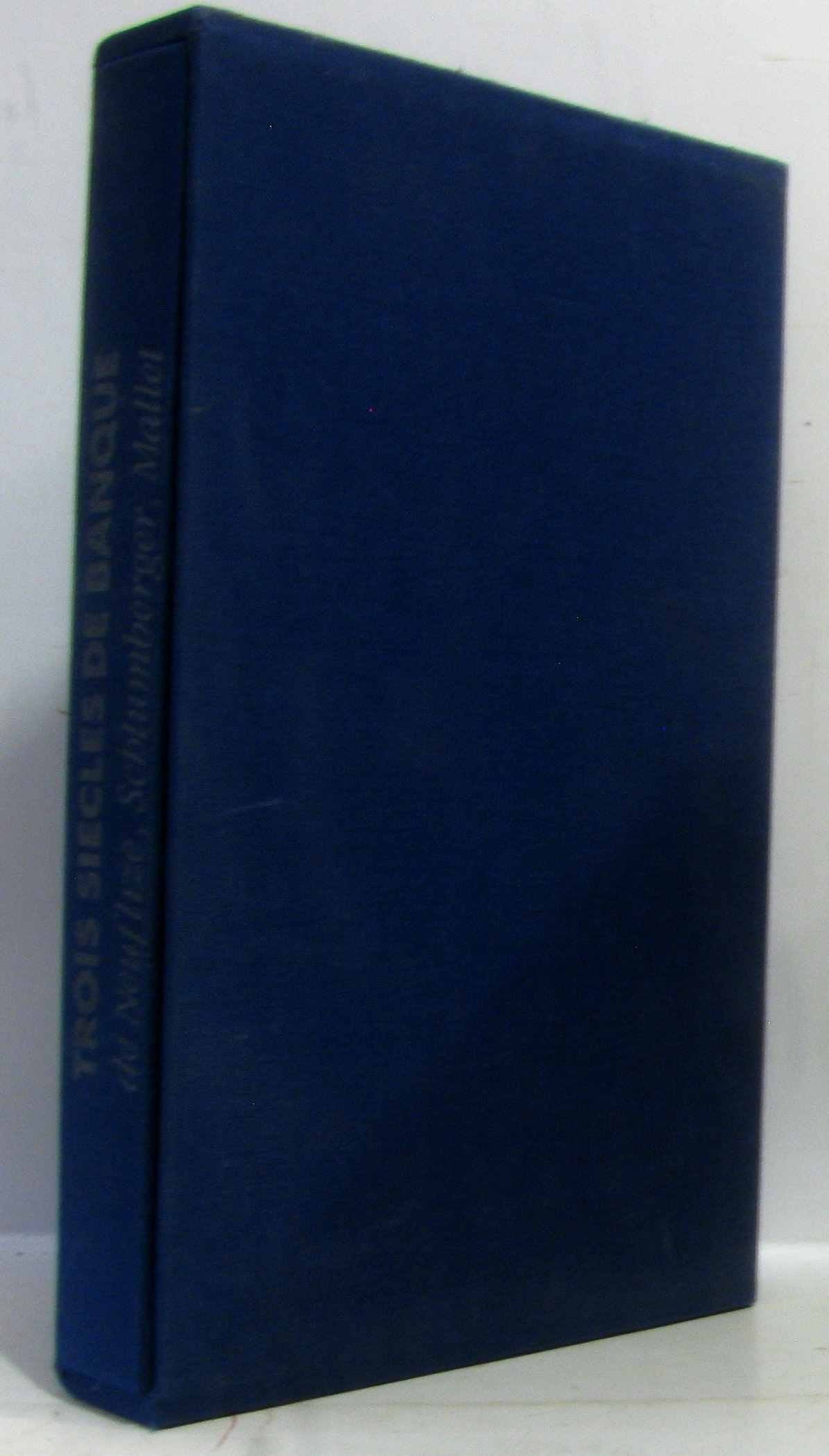 Trois siecles de banque de neuflize schlumberger mallet de 1667 a nos jours Books