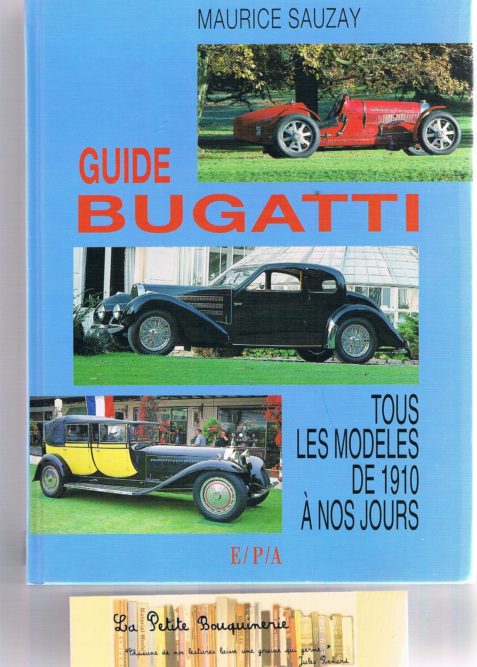 Guide Bugatti: Tous les modèles de 1910 à nos jours Leisure & Fun