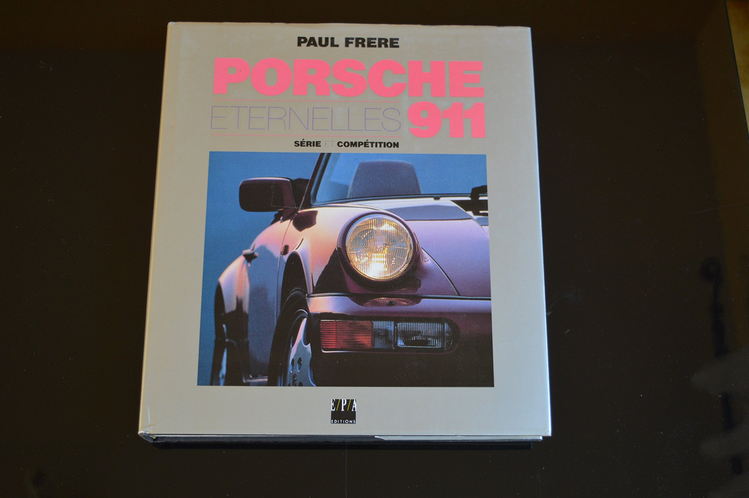 Eternelles Porsche 911, le grand livre... Leisure & Fun