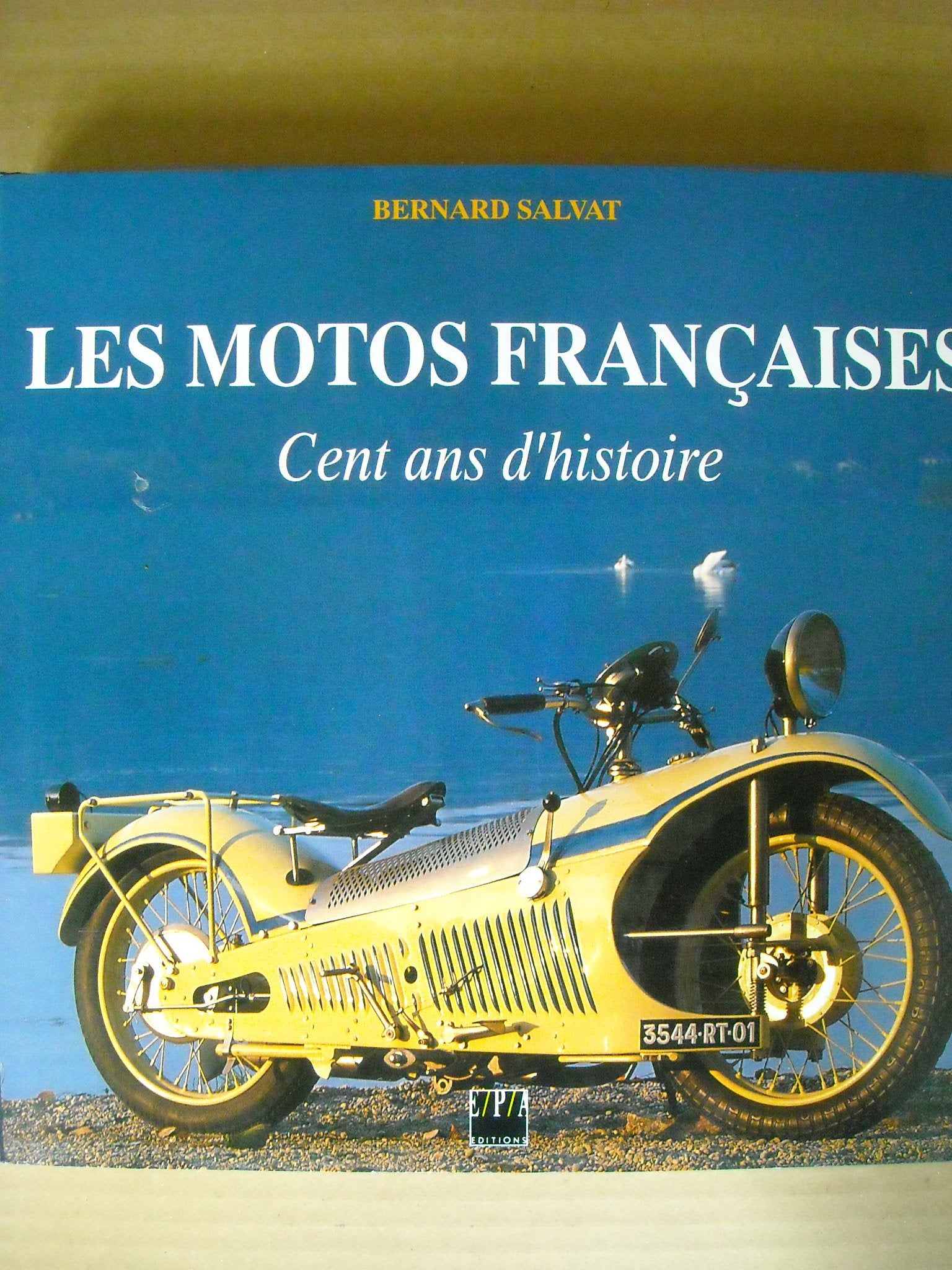 Les Motos Francaises. Cent Ans D'Histoire Leisure & Fun