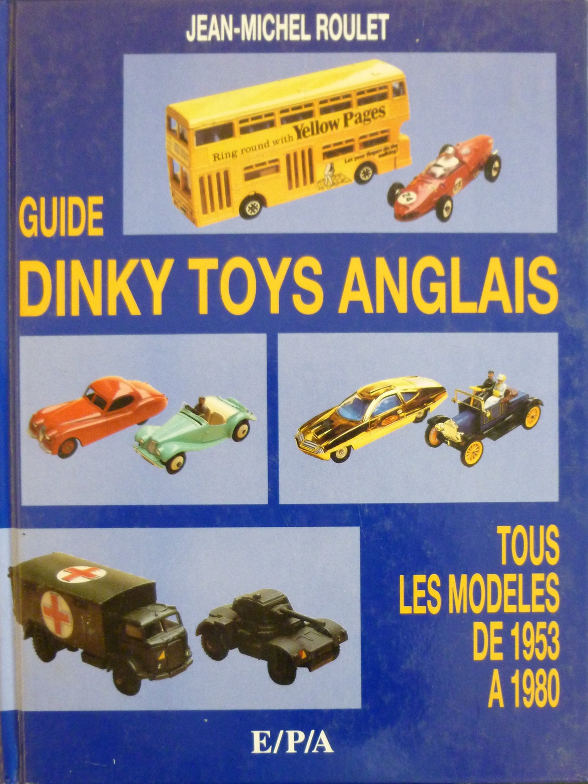 Guide Dinky Toys anglais: Tome 2, Tous les modèles de 1953 à 1980 Books