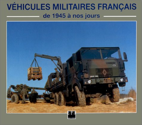 Véhicules militaires français: De 1945 à nos jours Leisure & Fun
