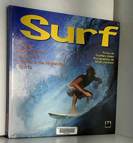 Surf : Shape, manoeuvres, freesurf, surfers de légende, spots book